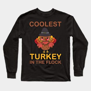 Coolest Turkey In The Flock Funny Thanksgiving Holiday Long Sleeve T-Shirt